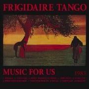 El texto musical DAZED LIFE de FRIGIDAIRE TANGO también está presente en el álbum Music for us