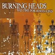 El texto musical WAKE UP de BURNING HEADS también está presente en el álbum Bad time for humankind (2006)