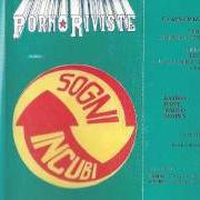 El texto musical PILOTA de PORNO RIVISTE también está presente en el álbum Sogni, incubi e... la cosa inutile (2000)