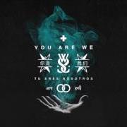 El texto musical YOU ARE WE de WHILE SHE SLEEPS también está presente en el álbum You are we (2017)