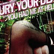 El texto musical SUNDAY'S BEST de BURY YOUR DEAD también está presente en el álbum You had me at hello (2003)