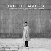 El texto musical AD OGNI COSTO de DANIELE MAGRO también está presente en el álbum Il giorno che ho imparato a camminare (2019)