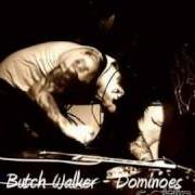 El texto musical DOMINOES de BUTCH WALKER también está presente en el álbum The rise and fall of... (2006)