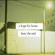 El texto musical CASTING LIGHT THROUGH SUCH THIN SHADES de A HOPE FOR HOME también está presente en el álbum Here, the end (2007)