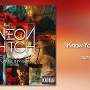 El texto musical I KNOW YOU WANNIT de NEON HITCH también está presente en el álbum I know you wannit (2018)