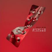 El texto musical AFFETTO PLACEBO de RAIGE también está presente en el álbum Affetto placebo (2019)