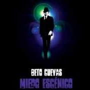 El texto musical MI ÚNICA VERDAD de BETO CUEVAS también está presente en el álbum Miedo escénico (2008)