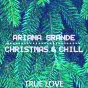 El texto musical WIT IT THIS CHRISTMAS de ARIANA GRANDE también está presente en el álbum Christmas & chill (2015)