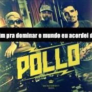 El texto musical METE O PÉ de POLLO también está presente en el álbum Vim pra dominar o mundo (2012)