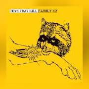 El texto musical APE ME de TOYS THAT KILL también está presente en el álbum Fambly 42 (2012)