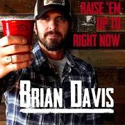 El texto musical KILL SOME TIME de BRIAN DAVIS también está presente en el álbum Raise 'em up to right now (2017)