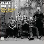 El texto musical THIS GIRL de PUNCH BROTHERS también está presente en el álbum Who's feeling young now? (2012)