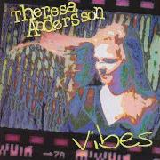El texto musical BLUESETTE de THERESA ANDERSSON también está presente en el álbum Vibes (1996)