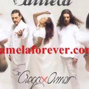 El texto musical SE CIEGA POR AMOR de CAMELA también está presente en el álbum Se ciega x amor (2006)