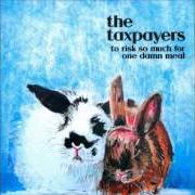 El texto musical AND THE DAMN THING BIT HIM! de THE TAXPAYERS también está presente en el álbum To risk so much for one damn meal (2010)