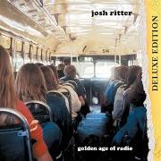 El texto musical GOLDEN AGE OF RADIO de JOSH RITTER también está presente en el álbum Golden age of radio (2004)