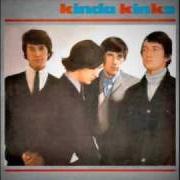 El texto musical NOTHIN' IN THE WORLD CAN STOP ME WORRYIN' 'BOUT THAT GIRL de THE KINKS también está presente en el álbum Kinda kinks (1965)