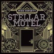 El texto musical CHANGE de MIKE DOUGHTY también está presente en el álbum Stellar motel (2014)