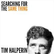 El texto musical WHITE de TIM HALPERIN también está presente en el álbum Searching for the same thing (2015)