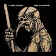 El texto musical GIANT'S DESPAIR de STRAND OF OAKS también está presente en el álbum Pope killdragon (2010)