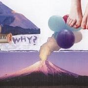 El texto musical WATERFALLS de WHY? también está presente en el álbum Elephant eyelash (2005)