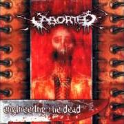 El texto musical EXHUMING THE INFESTED (NECRO-EROTICISM PART 2) de ABORTED también está presente en el álbum Engineering the dead (2001)