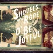 El texto musical CAVALIER de SHOVELS AND ROPE también está presente en el álbum O' be joyful (2012)