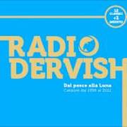 El texto musical L'ESIGENZA de RADIODERVISH también está presente en el álbum Dal pesce alla luna (2012)