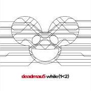 El texto musical WHILE(1<2) [PART 2] de DEADMAU5 también está presente en el álbum While (1 (2014)