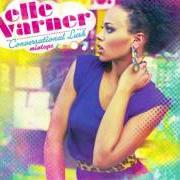 El texto musical RUNAWAY de ELLE VARNER también está presente en el álbum Conversational lush (2012)