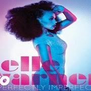 El texto musical LEAF de ELLE VARNER también está presente en el álbum Perfectly imperfect (2012)