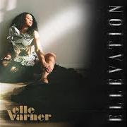 El texto musical NUMBER ONE SONG de ELLE VARNER también está presente en el álbum Ellevation (2019)