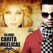 El texto musical CARITA ANGELICAL de J ALVAREZ también está presente en el álbum Otro nivel de musica (2011)