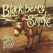 El texto musical ROCK AND ROLL AGAIN de BLACKBERRY SMOKE también está presente en el álbum Holding all the roses (2015)