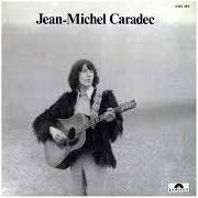 El texto musical TENDRE GARANCE de JEAN-MICHEL CARADEC también está presente en el álbum Mords la vie (1973)