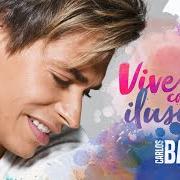 El texto musical VIVE CON ILUSIÓN de CARLOS BAUTE también está presente en el álbum Vive con ilusión (2020)