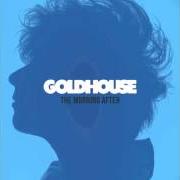 El texto musical ALL I REALLY NEED de GOLDHOUSE también está presente en el álbum The morning after (2012)
