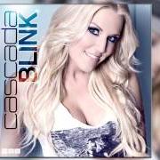 El texto musical BLINK de CASCADA también está presente en el álbum Blink (2014)