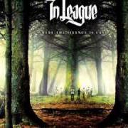 El texto musical THIS WILL BE THE END OF US de IN LEAGUE también está presente en el álbum Where the silence is easy (2011)