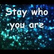 El texto musical STAY WHO YOU ARE de NICK HOWARD también está presente en el álbum Stay who you are (2013)