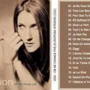 El texto musical JE DANSE DANS MA TÊTE de CELINE DION también está presente en el álbum On ne change pas (2005)