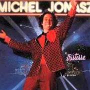 El texto musical TIC TAC de MICHEL JONASZ también está presente en el álbum Tristesse (1983)