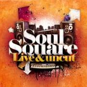 El texto musical I'LL KNOW de SOUL SQUARE también está presente en el álbum Soul square (live and uncut) (2010)