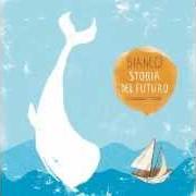 El texto musical STORIA DEL FUTURO de BIANCO también está presente en el álbum Storia del futuro (2012)