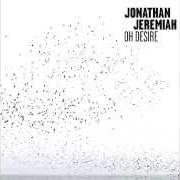 El texto musical PHOENIX AVA de JONATHAN JEREMIAH también está presente en el álbum Oh desire (2015)