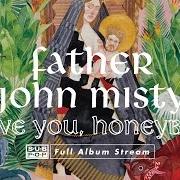 El texto musical TRUE AFFECTION de FATHER JOHN MISTY también está presente en el álbum I love you, honeybear (2015)