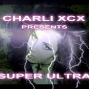 El texto musical DANCE 4 U de CHARLI XCX también está presente en el álbum Super ultra