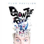 El texto musical I STILL CAN'T STOP de FLUX PAVILION también está presente en el álbum Blow the roof (2013)