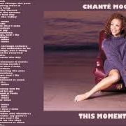 El texto musical I CRY TO MYSELF de CHANTE MOORE también está presente en el álbum This moment is mine (1999)