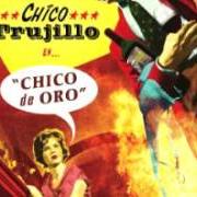 El texto musical SI YO TUVIERA TUS OJOS de CHICO TRUJILLO también está presente en el álbum Chico de oro (2009)